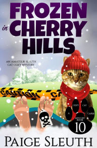 Title: Frozen in Cherry Hills: An Amateur Sleuth Cat Cozy Mystery, Author: Paige Sleuth