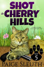 Shot in Cherry Hills: A Small-Town Cat Cozy Murder Mystery
