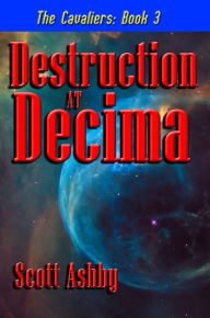 Title: Destruction at Decima, Author: Scott Ashby
