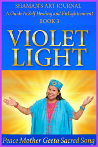 Title: Violet Light, Author: Peace Mother Geeta Sacred Song