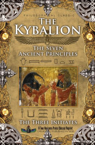 Title: THE KYBALION THE SEVEN ANCIENT PRINCIPLES, Author: Dr. Sujan Dass