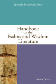 Title: Handbook on the Psalms and Wisdom Literature, Author: Jeremy Painter