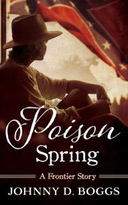 Title: Poison Spring, Author: Johnny D. Boggs