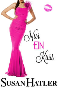 Title: Nur ein Kuss, Author: Susan Hatler