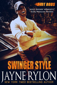 Title: Swinger Style (Hot Rods Series #5), Author: Jayne Rylon