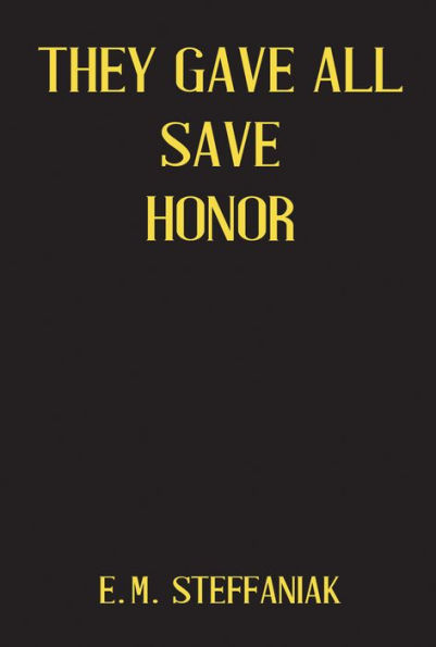 They Gave All Save Honor