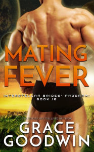 Title: Mating Fever (Interstellar Brides Series #10), Author: Grace Goodwin