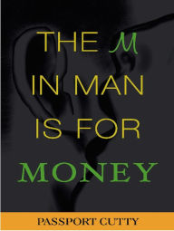 Title: The M In Man Is For Money, Author: Nathan Clark