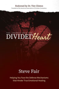 Title: The Journey into the Divided Heart, Author: Steve Fair