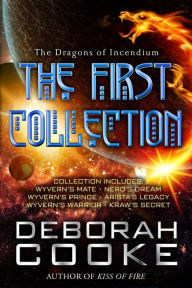 Title: The Dragons of Incendium: The First Collection, Author: Deborah Cooke