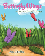 Title: Butterfly Wings are not just Beautiful Things, Author: Nigel Butler