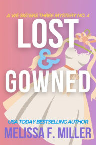 Title: Lost and Gowned: Rosemary's Wedding, Author: Melissa F. Miller