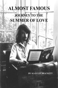 Title: ALMOST FAMOUS / Journey to the Summer of Love, Author: Bruce & Dan