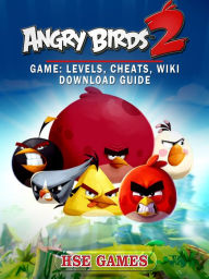 Title: Angry Birds 2 Game: Levels, Cheats, Wiki Download Guide, Author: Hse Games