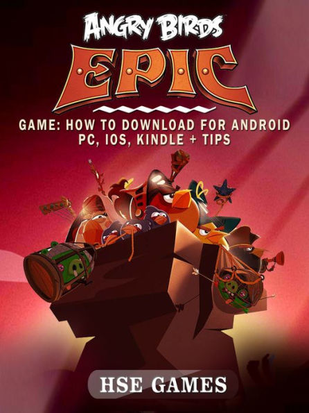 Angry Birds Epic Game: How to Download for Android PC, iOS, Kindle + Tips