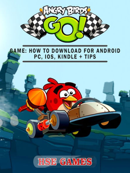 Angry Birds GO! Game: How to Download for Android PC, iOS, Kindle + Tips