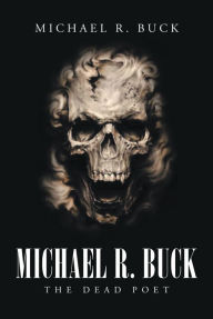 Title: Michael R. Buck - The Dead Poet, Author: Memphis Jimmy