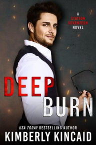 Title: Deep Burn: An Opposites-Attract Firefighter / Cop Romantic Suspense, Author: Kimberly Kincaid