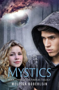 Title: Mystics (Fireflies Book 3), Author: Melissa Koberlein