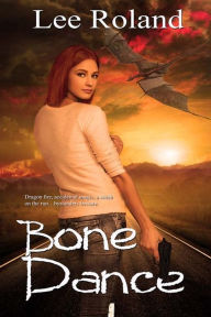 Title: Bone Dance, Author: Lee Roland
