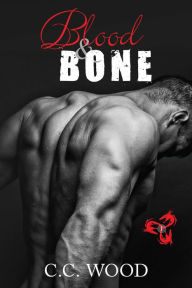Title: Blood & Bone, Author: C.C. Wood