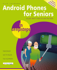 Title: Android Phones for Seniors in easy steps, Author: Nick Vandome