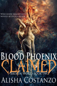 Title: Blood Phoenix: Claimed, Author: Alisha Costanzo