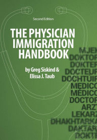 Title: The Physician Immigration Handbook, Second Edition, Author: Greg Siskind