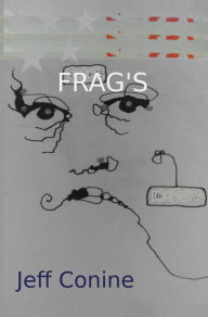 Title: Frag's: A Novel, Author: Jeff Conine