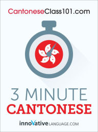 Title: 3-Minute Cantonese: 25 Lesson Series, Author: Innovative Language