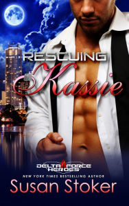Title: Rescuing Kassie (Delta Force Heroes Series #5), Author: Susan Stoker