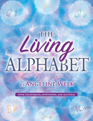 Title: The Living Alphabet, Author: Angeline Welk