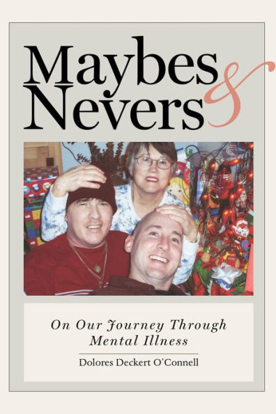 Maybes & Nevers: On our journey through mental illness