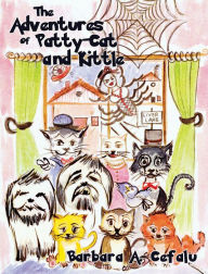Title: The Adventures of Patty-Cat and Kittle, Author: Barbara A. Cefalu