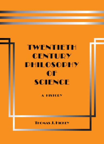 Twentieth-Century Philosophy of Science: A History (Third Edition)