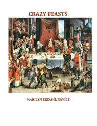 Title: Crazy Feasts, Author: Marilyn Ekdahl Ravicz