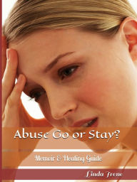 Title: Abused Go or Stay?, Author: Linda Irene