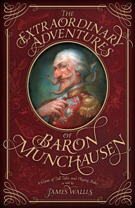 Title: The Extraordinary Adventures of Baron Munchausen, Author: James Wallis