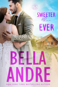 Title: Sweeter Than Ever (Sullivans Series Novella), Author: Bella Andre