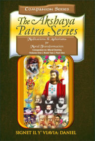 Title: Companion to the Akshaya Patra Series Moral Destiny: Meditations & Aphorisms for Moral Transformation, Author: Gwendolyn Toth