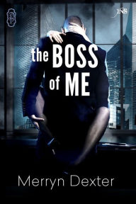 Title: The Boss of Me (1Night Stand), Author: Merryn Dexter