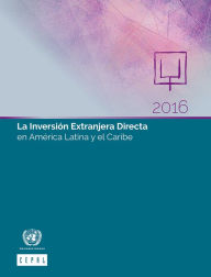 Title: La Inversion Extranjera Directa en America Latina y el Caribe 2016, Author: CEPAL Comision Economica para America Latina y el Caribe