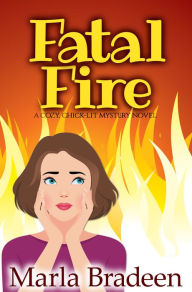 Title: Fatal Fire, Author: Marla Bradeen