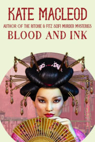 Title: Blood and Ink, Author: Kate MacLeod