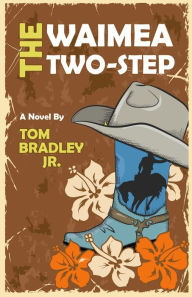 Title: The Waimea Two-Step, Author: Tom Bradley Jr.