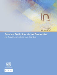 Title: Balance Preliminar de las Economias de America Latina y el Caribe 2016, Author: CEPAL Comision Economica para America Latina y el Caribe