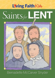 Title: Saints for Lent, Author: Bernadette McCarver Snyder