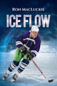 Title: Ice Flow, Author: Ron MacLuckie