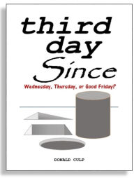 Title: Third Day Since: Wednesday, Thursday, or Good Friday?, Author: Little Trees