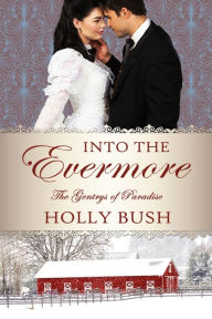 Title: Into the Evermore, Author: Holly Bush